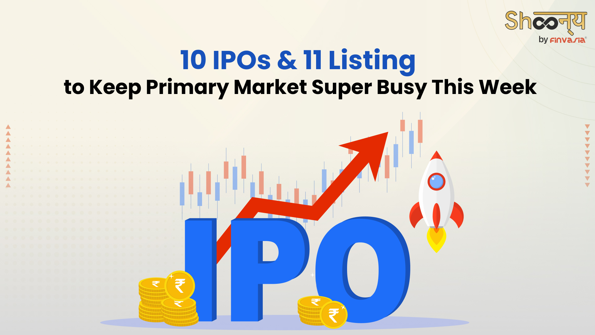 10 IPOs & 11 Listings to keep primary market super busy this week